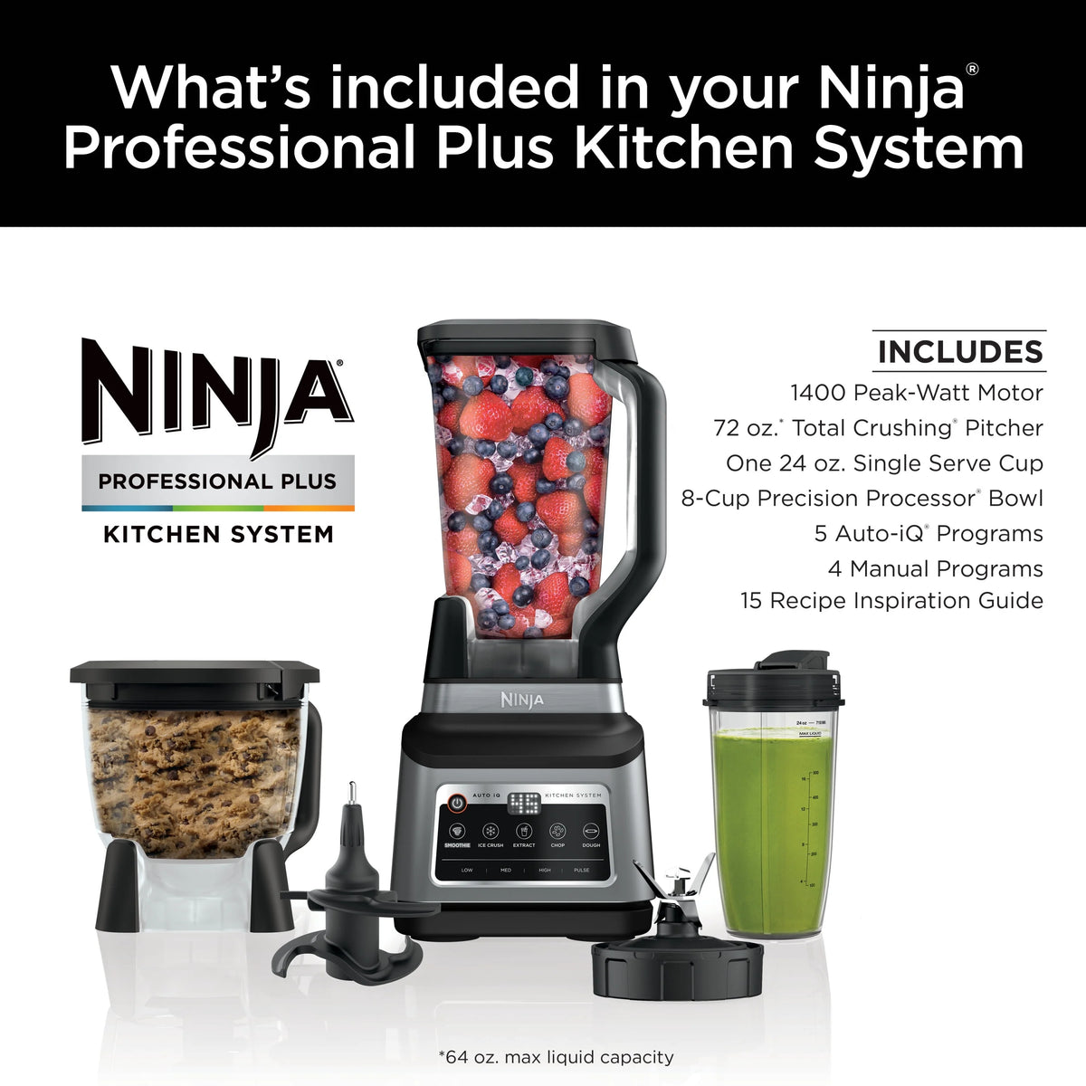 Ninja Professional Plus Kitchen System, 1400 Watts, 5 Presets for Smoothies, Chopping, Dough with Auto IQ, 72-oz.* Blender Pitcher, 64-oz. Processor Bowl, 24-oz. To-Go Cups, Black, BN800